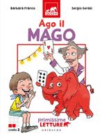 Ago il mago. Primissime letture. Livello 2