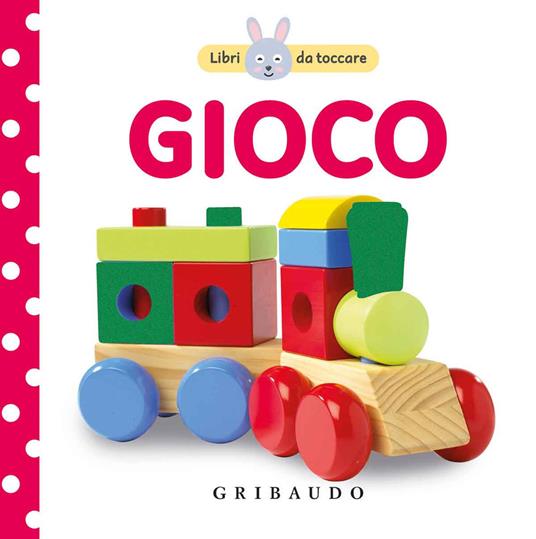 Gioco. Libri da toccare. Ediz. a colori - copertina