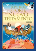 Le più belle storie del Nuovo Testamento. Ediz. a colori