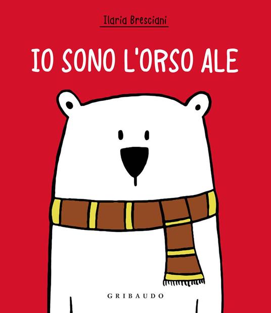 Io sono l'orso Ale. Ediz. a colori - Ilaria Bresciani - copertina