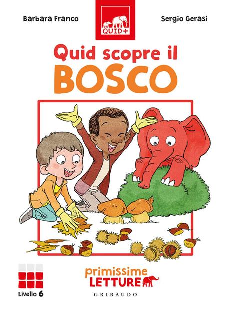 Quid scopre il bosco. Primissime letture. Livello 6. Ediz. a colori - Barbara Franco - copertina