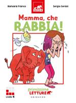 Mamma, che rabbia! Primissime letture. Livello 4. Ediz. a colori