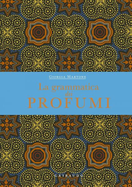 La grammatica dei profumi - Giorgia Martone,Michele Rocchetti - ebook