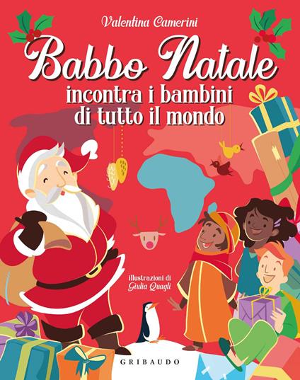 Babbo Natale incontra i bambini di tutto il mondo. Ediz. a colori - Valentina Camerini - copertina