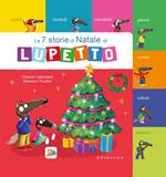 Le 7 storie di Natale di Lupetto. Amico lupo. Ediz. a colori