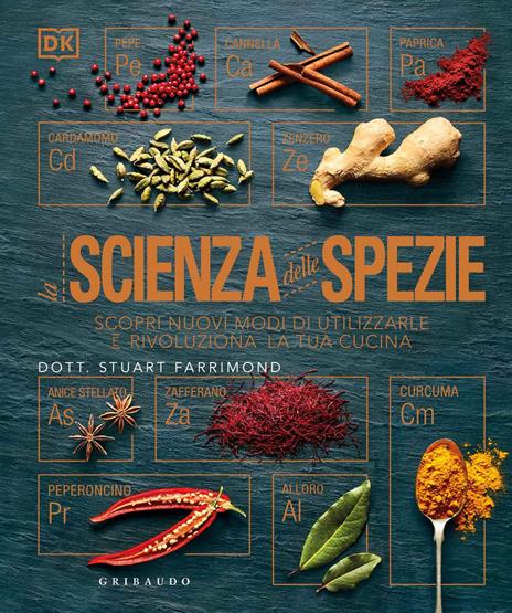 La scienza delle spezie. Scopri nuovi modi di utilizzarle e rivoluziona la tua cucina - Stuart Farrimond - copertina