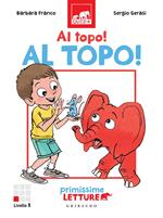 Al topo, al topo! Primissime letture. Livello 1