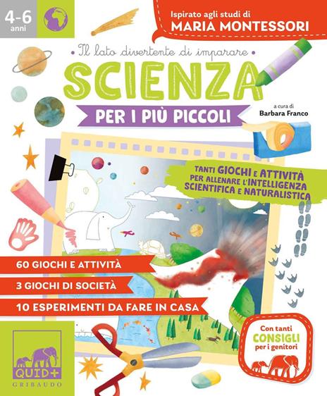 Scienza per i più piccoli. Tanti giochi e attività per allenare l'intelligenza scientifica e naturalistica. Ispirato agli studi di Maria Montessori - copertina