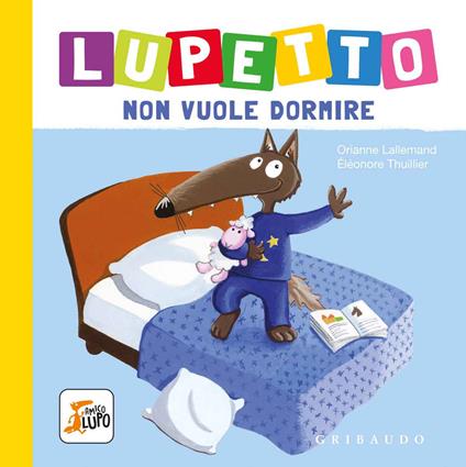 Lupetto non vuole dormire. Amico lupo. Ediz. a colori - Orianne Lallemand - copertina