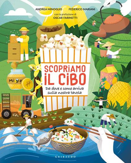 Scopriamo il cibo. Da dove e come arriva sulla nostra tavola - Andrea Minoglio,Federico Mariani - copertina