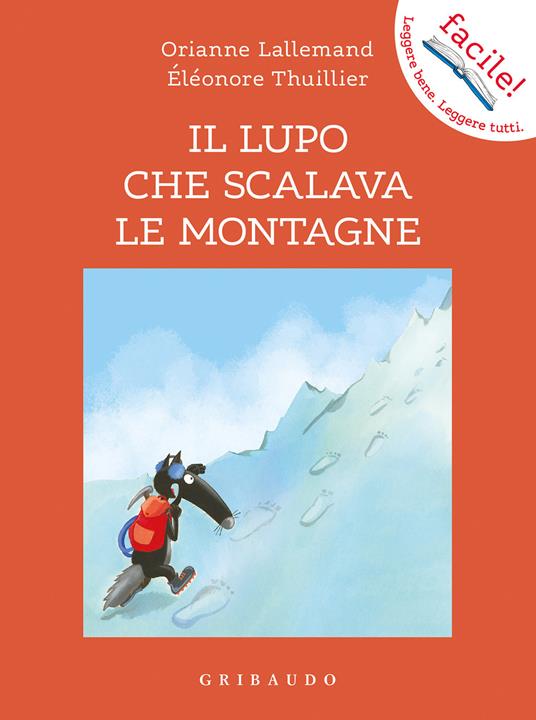 Il lupo che scalava le montagne. Amico lupo. Ediz. illustrata - Orianne Lallemand - copertina