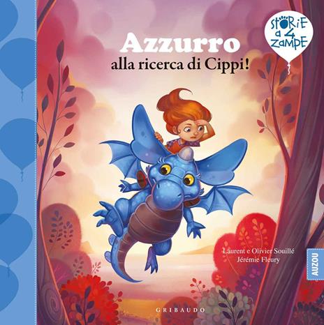 Azzurro alla ricerca di Cippi! Ediz. a colori - Laurent Souille,Olivier Souille,Jérémie Fleury - copertina