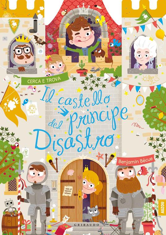 Il castello del principe disastro. Ediz. a colori - Benjamin Becue - copertina