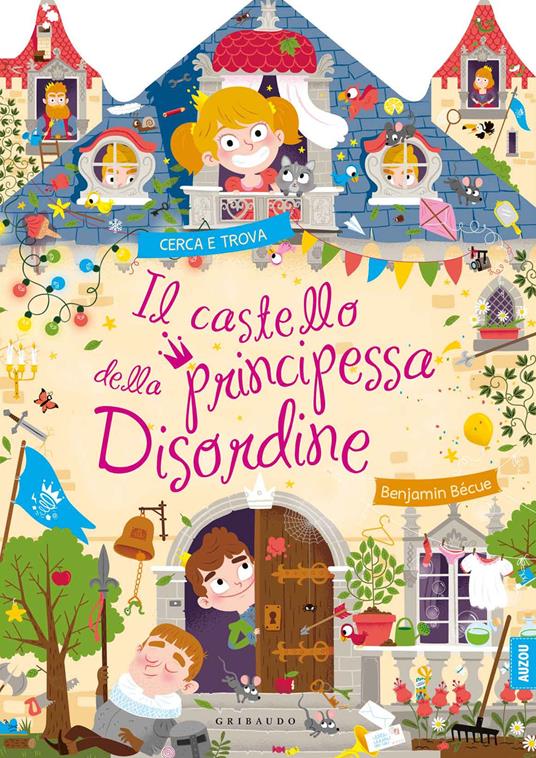 Il castello della principessa disordine. Ediz. a colori - Benjamin Becue - copertina