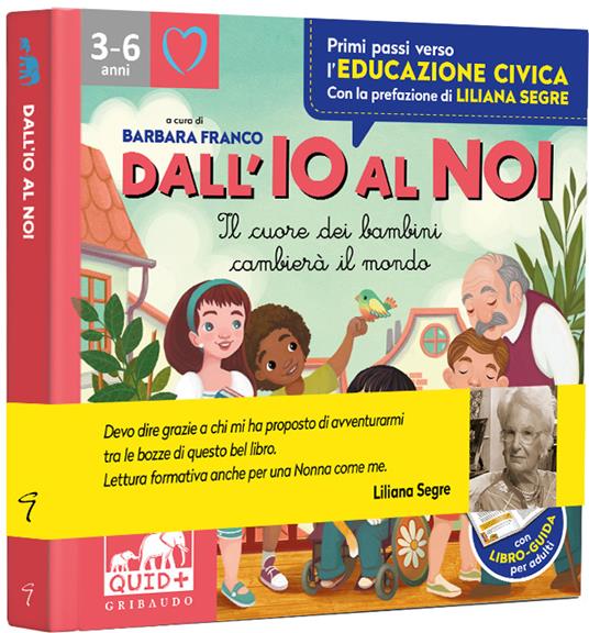 Dall'io al noi. Il cuore dei bambini cambierà il mondo. Ediz. a colori -  Antonella Antonelli - Laura Locatelli - - Libro - Gribaudo - Quid+