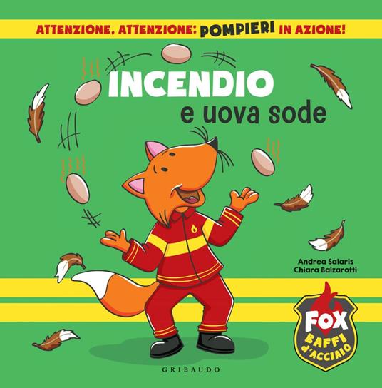 Incendio e uova sode. Fox baffi d'acciaio - Chiara Balzarotti,Andrea Salaris - ebook