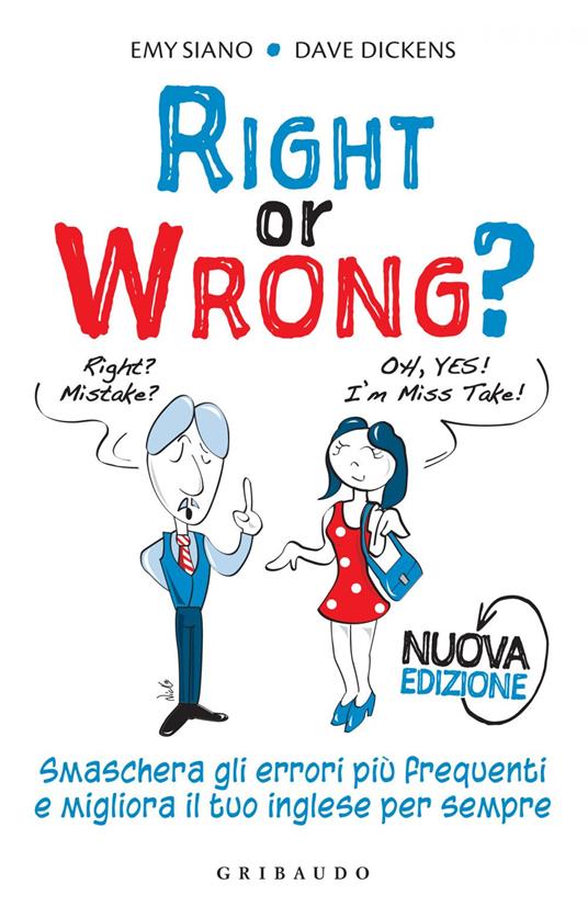 Right or wrong? Smaschera gli errori più frequenti e migliora il tuo inglese per sempre. Nuova ediz. - David Dickens,Emanuela Siano,N. Tibiletti - ebook