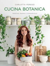 Cucina botanica. Vegetale, buona e consapevole