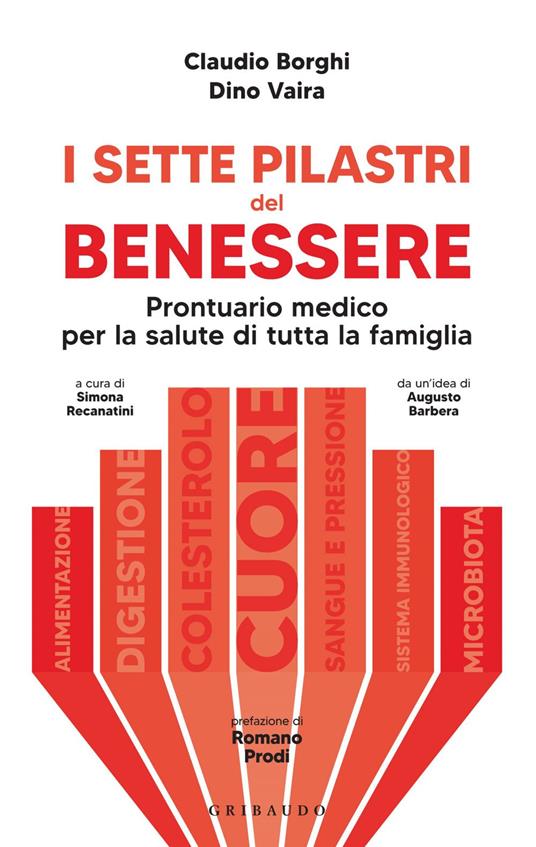 I sette pilastri del benessere. Prontuario medico per la salute di tutta la famiglia - Claudio Borghi,Dino Vaira,Simona Recanatini - ebook
