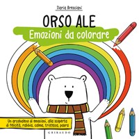 Orso Ale. Emozioni da colorare. Ediz. a colori - Ilaria Bresciani - Libro -  Gribaudo 