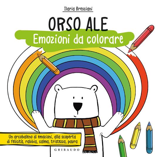 Orso Ale. Emozioni da colorare. Ediz. a colori - Ilaria Bresciani - copertina