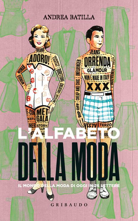 L' alfabeto della moda. Il mondo della moda di oggi in 26 lettere - Andrea Batilla - copertina