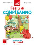 Festa di compleanno. Primissime letture. Livello 9. Ediz. illustrata