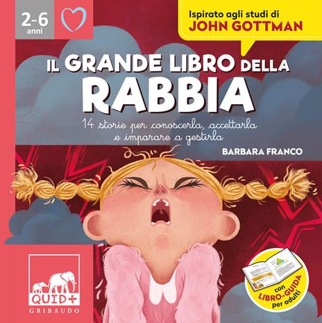 Il grande libro della rabbia. 14 storie per conoscerla, accettarla e imparare a gestirla. Ediz. illustrata - Barbara Franco,Chiara Bosia - copertina