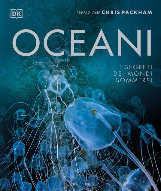 Oceani. I segreti dei mondi sommersi. Ediz. illustrata - copertina