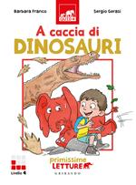 A caccia di dinosauri. Primissime letture. Ediz. illustrata