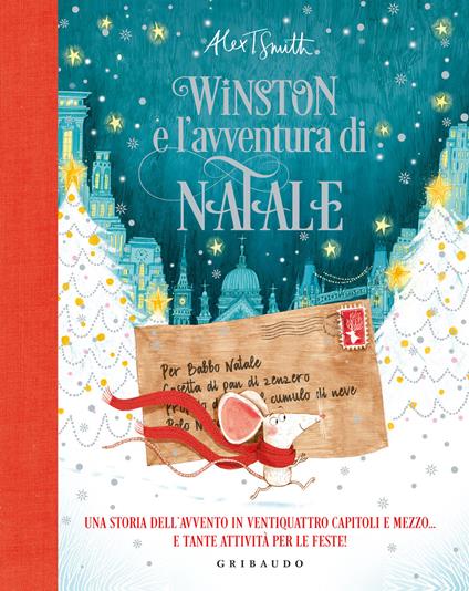 Winston e l'avventura di Natale. Una storia dell'avvento in ventiquattro capitoli e mezzo... e tante attività per le feste! Ediz. a colori - Alex T. Smith - copertina