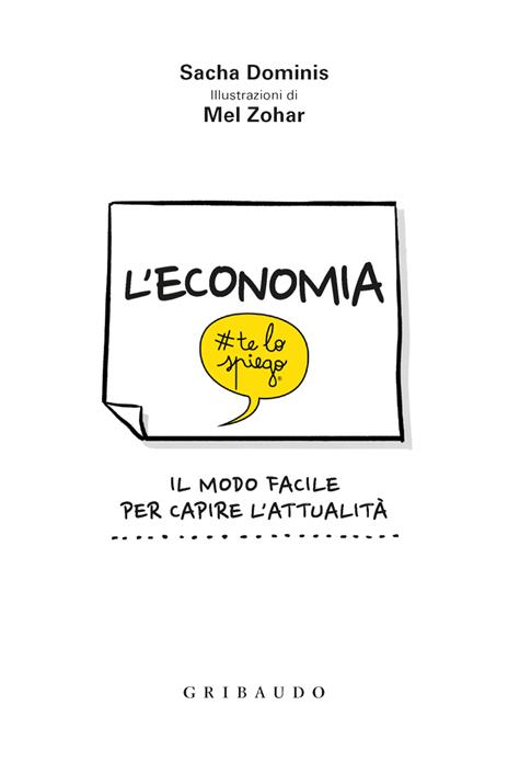 L' economia #telospiego. Il modo facile per capire l'attualità - Sacha Dominis - 2