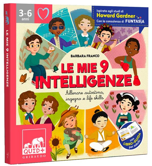 QUID + Le mie 9 intelligenze. Allenare autostima, ingegno e life-skills.  Ispirato agli studi di Howard Gardner - Barbara Franco - Libro - Gribaudo -  Quid+