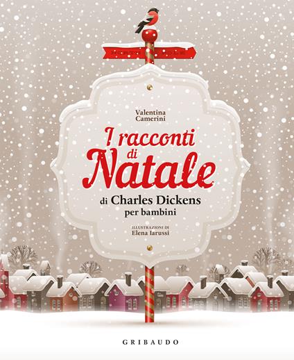 I racconti di Natale di Charles Dickens per bambini. Ediz. a colori - Valentina Camerini - copertina