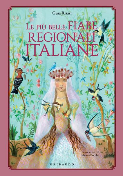 Le più belle fiabe regionali italiane - Guia Risari,Fabiana Bocchi - ebook