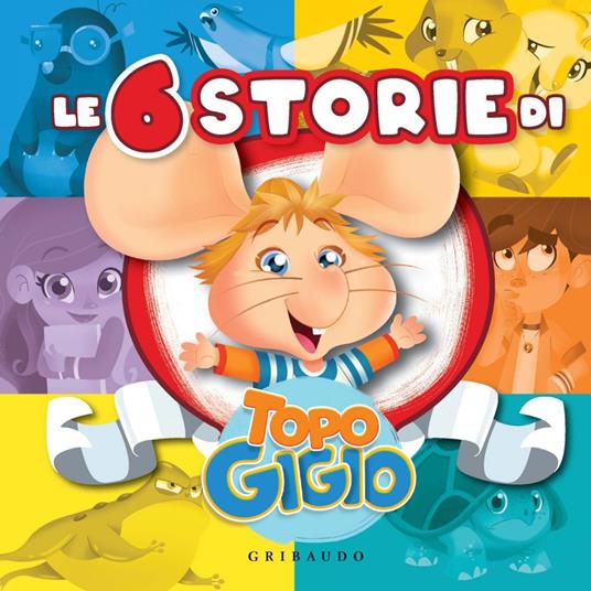 Le 6 storie di Topo Gigio - V.V.A.A. - ebook