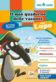 Il mio quaderno delle vacanze con Lupo - dai 4 anni - Orianne