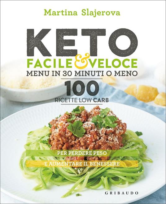 Keto facile & veloce. Menu in 30 minuti o meno. 100 ricette law carb - Martina Slajerova - copertina