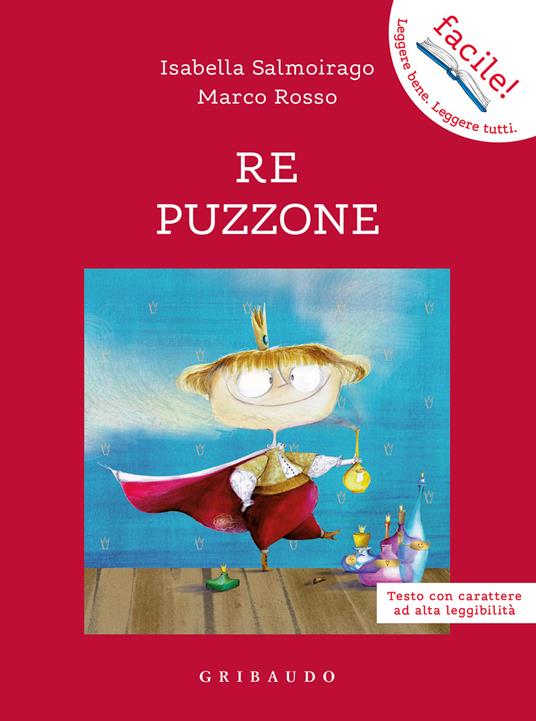 Il Re Puzzone. Ediz. ad alta leggibilità - Isabella Salmoirago,Marco Antonio Rosso - copertina