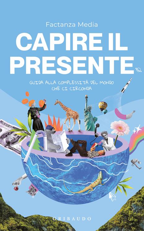 Capire il presente. Guida alla complessità del mondo che ci circonda - copertina