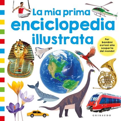 La mia prima enciclopedia illustrata. Ediz. a colori - copertina