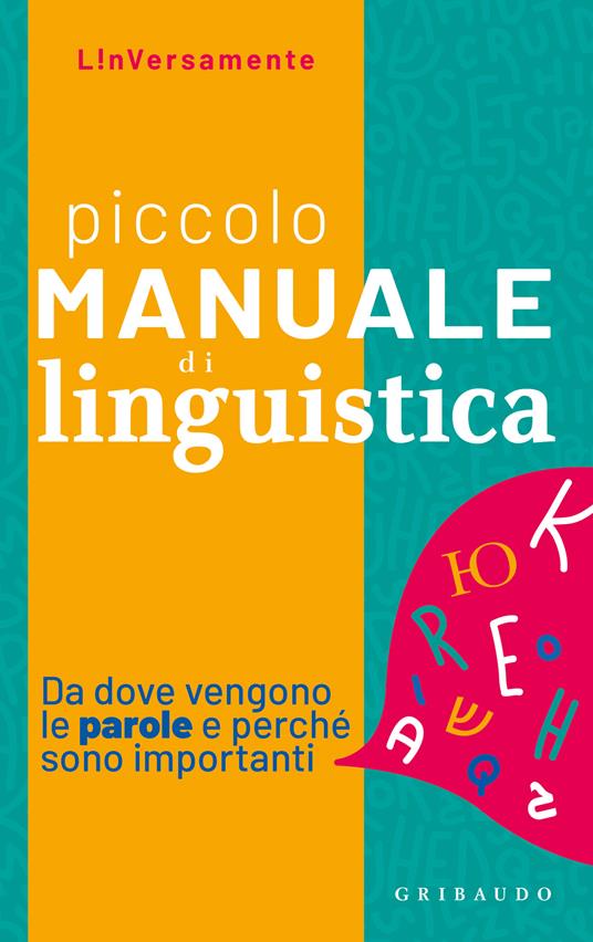 Piccolo manuale di linguistica. Da dove vengono le parole e perché sono importanti - Stella Merlin Defanti - copertina