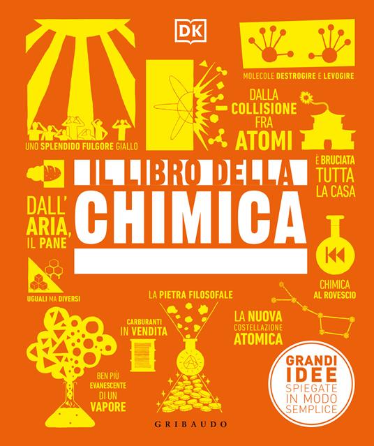 Il libro della chimica. Grandi idee spiegate in modo semplice. Ediz. a colori - copertina