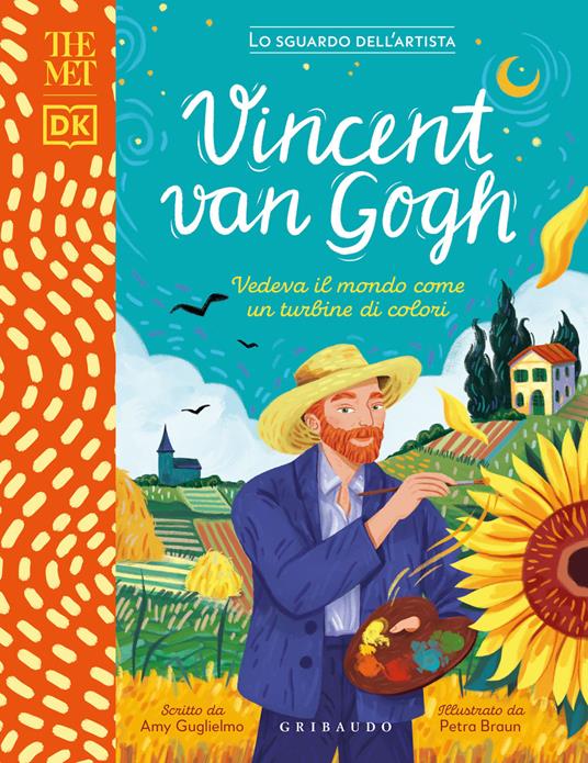 Vincent Van Gogh. Vedeva il mondo come un turbine di colori. The MET. Lo sguardo dell'artista. Ediz. a colori - Amy Guglielmo - copertina