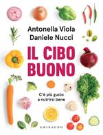 Il cibo buono. C'è più gusto a nutrirsi bene