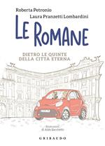 Le romane. Dietro le quinte della Citta Eterna