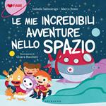 Le mie incredibili avventure nello spazio