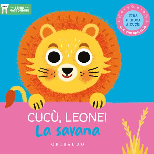 Cucù, leone! La savana. I libri nascondino. Ediz. a colori - copertina