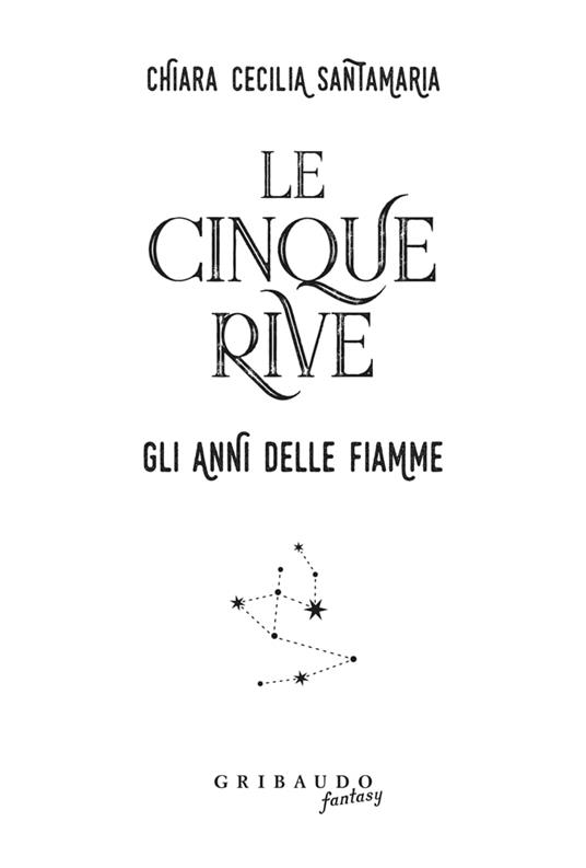 Le cinque rive. Gli anni delle fiamme di Chiara Cecilia Santamaria