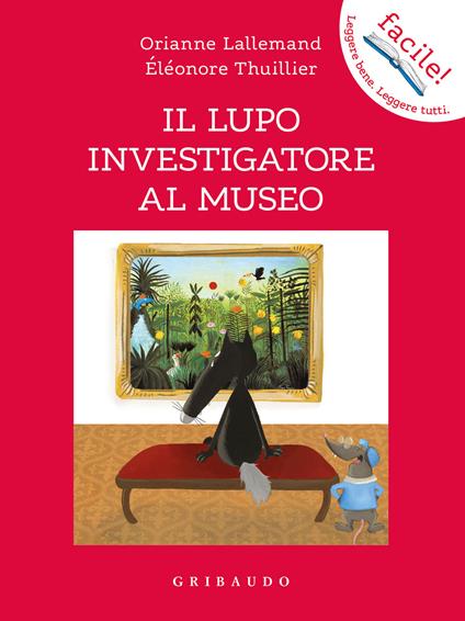 Il lupo investigatore al museo. Amico lupo. Ediz. a colori - Orianne Lallemand - copertina